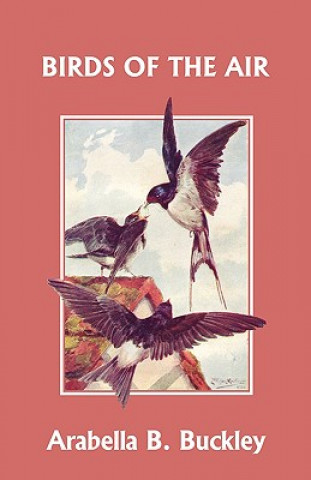 Книга Birds of the Air (Yesterday's Classics) Arabella B. Buckley