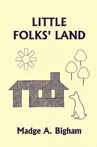 Könyv Little Folks' Land (Yesterday's Classics) Madge A. Bigham
