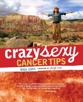 Kniha Crazy Sexy Cancer Tips Kris Carr