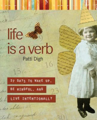 Livre Life Is a Verb Patti Digh