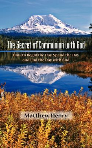 Buch Secret of Communion with God Professor Matthew Henry