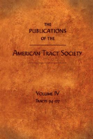 Kniha Publications of the American Tract Society American Tract Society