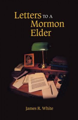Carte Letters to a Mormon Elder James R White