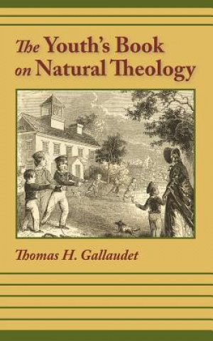 Knjiga Youth's Book of Natural Theology Thomas H Gallaudet