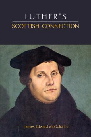 Carte Luther's Scottish Connection James Edward McGoldrick