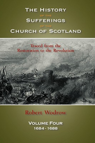 Könyv History of the Sufferings of the Church of Scotland Robert Wodrow