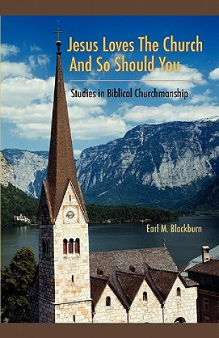 Libro Jesus Loves the Church and So Should You Earl M Blackburn