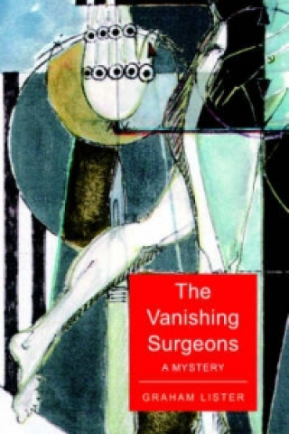 Knjiga Vanishing Surgeons Graham Lister