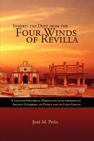Carte Inherit the Dust from the Four Winds of Revilla Jose M Peena