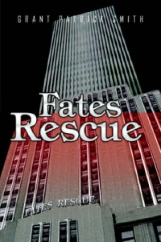 Knjiga Fates Rescue Grant Patrick Smith