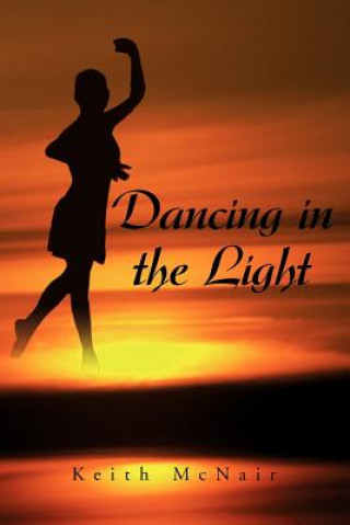 Könyv Dancing in the Light Keith McNair