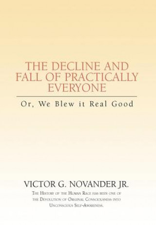 Kniha Decline & Fall of Practically Everyone Victor G Novander Jr