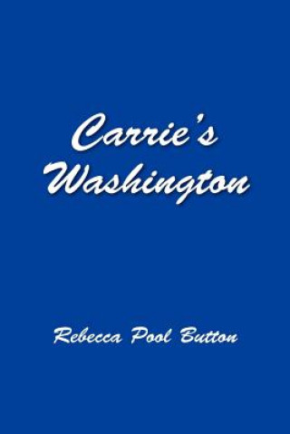 Könyv Carrie's Washington Rebecca Pool Button