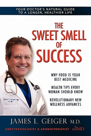 Könyv Sweet Smell of Success Dr. James L. Geiger