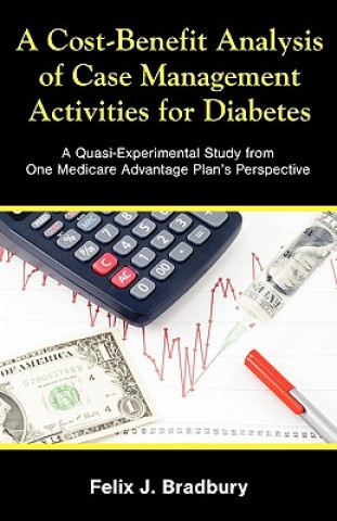 Carte Cost-Benefit Analysis of Case Management Activities for Diabetes Felix J Bradbury