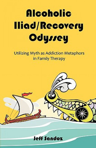 Buch Alcoholic Iliad/Recovery Odyssey Jeff Sandoz