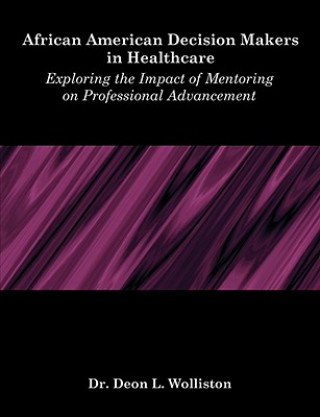 Книга African American Decision Makers in Healthcare Deon L Wolliston