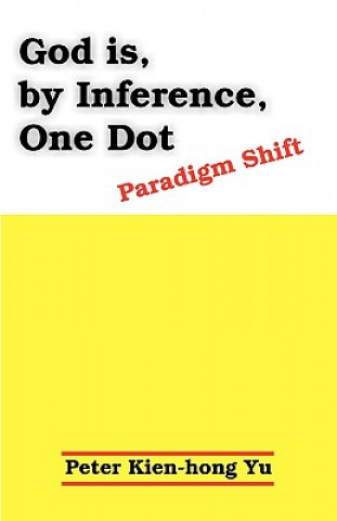 Knjiga God Is, by Inference, One Dot Peter Kien-Hong Yu