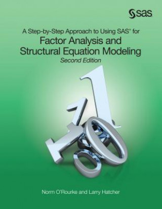 Książka Step-by-Step Approach to Using SAS for Factor Analysis and Structural Equation Modeling, Second Edition Larry Hatcher