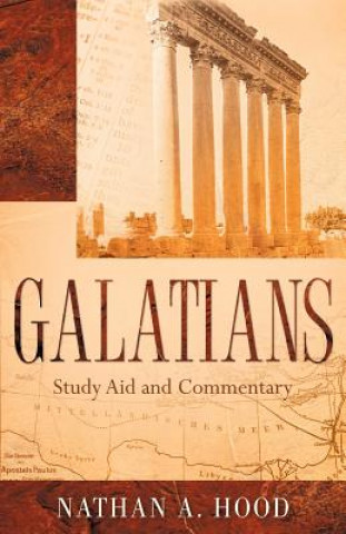 Könyv GALATIANS Study Aid and Commentary Nathan A Hood