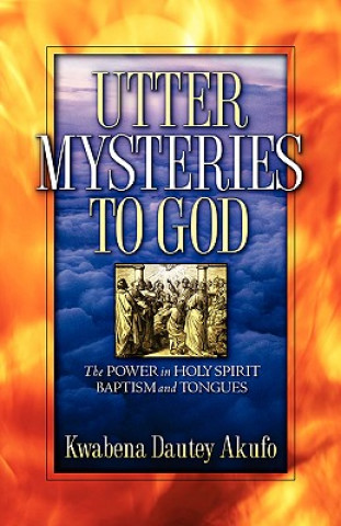 Könyv Utter Mysteries to God Kwabena Dautey Akufo