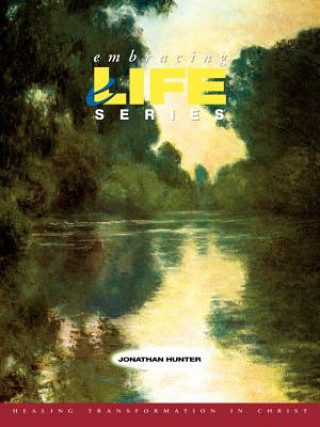 Könyv Embracing Life Series Jonathan Hunter