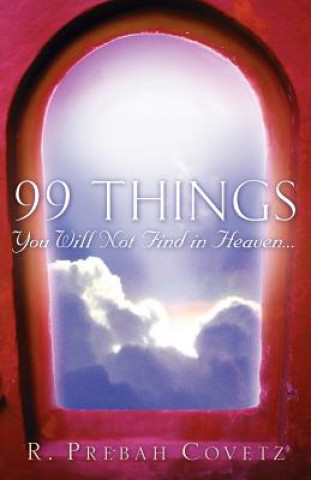 Carte 99 Things You Will Not Find In Heaven... R Prebah Covetz