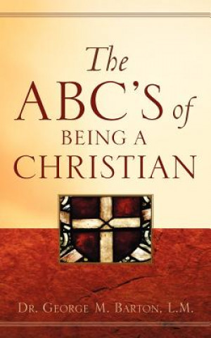 Könyv ABC's of Being A Christian L M George Barton