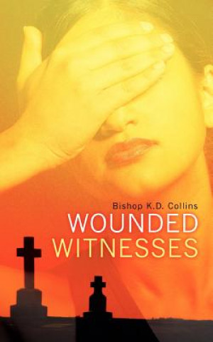 Knjiga Wounded Witnesses K D Collins