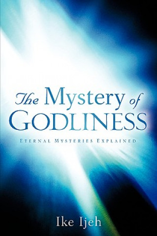 Kniha Mystery Of Godliness Ike Ijeh