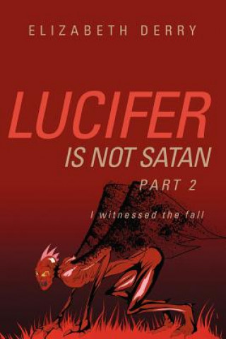 Könyv Lucifer is not Satan Part 2 Elizabeth Derry