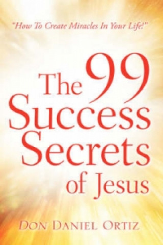 Book 99 Success Secrets of Jesus Don Daniel Ortiz