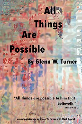 Kniha All Things Are Possible Glenn W Turner