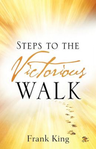 Книга Steps to the Victorious Walk Frank King