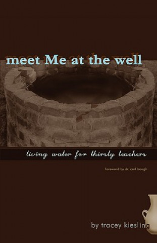 Livre meet Me at the well Tracey Kiesling