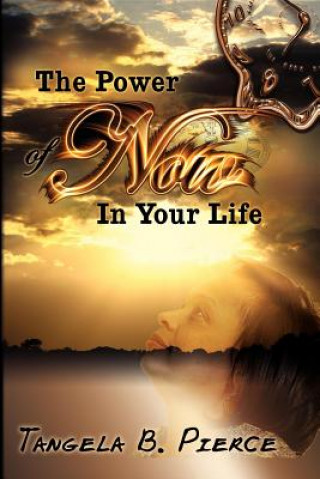 Kniha Power of Now in Your Life TANGELA B. PIERCE