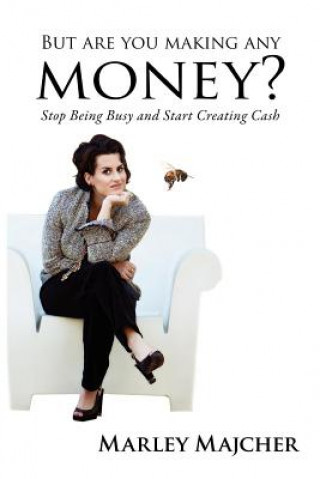 Book But Are You Making Any Money? Marley Majcher