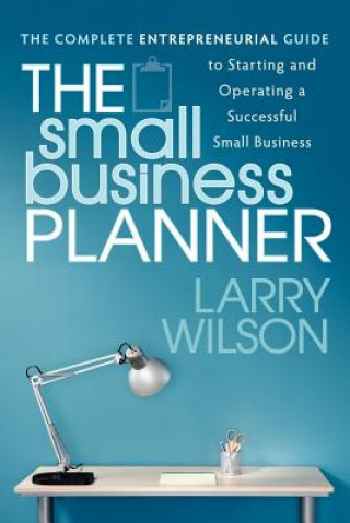 Kniha Small Business Planner Larry Wilson