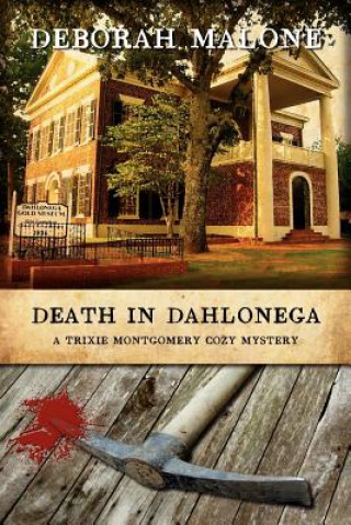 Livre Death in Dahlonega Deborah Malone