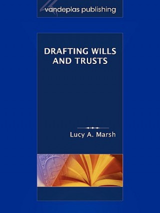 Könyv Drafting Wills and Trusts Lucy A Marsh