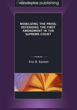 Libro Mobilizing the Press Eric B. Easton