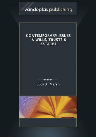 Carte Contemporary Issues in Wills, Trusts & Estates Lucy A Marsh