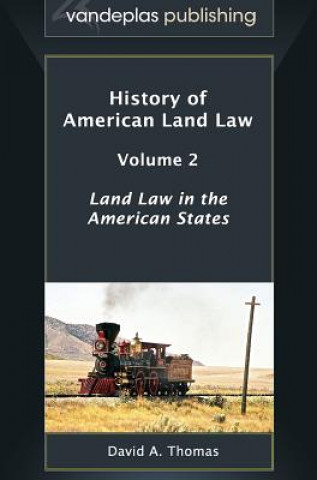 Kniha History of American Land Law - Volume 2 David A. Thomas