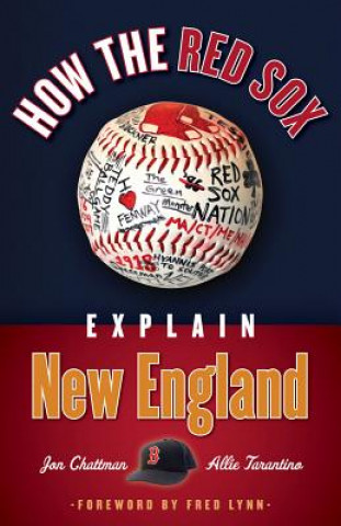 Kniha How the Red Sox Explain New England Allie Tarantino