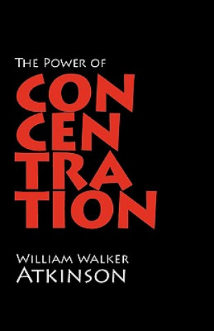 Knjiga Power of Concentration William Walker Atkinson