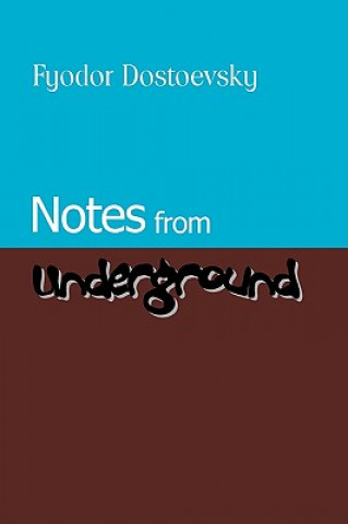 Carte Notes from Underground Fyodor Mikhailovich Dostoevsky