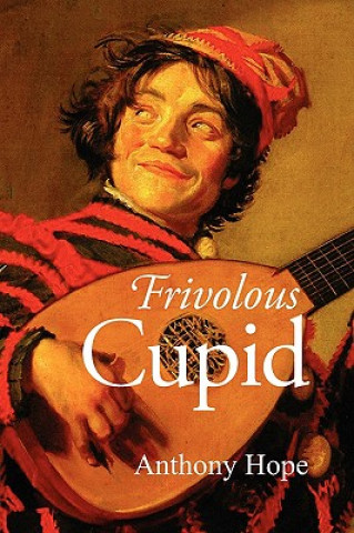 Livre Frivolous Cupid Anthony Hope