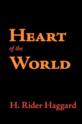 Knjiga Heart of the World Sir H Rider Haggard