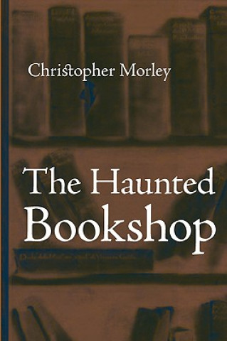 Книга Haunted Bookshop, Large-Print Edition Christopher Morley