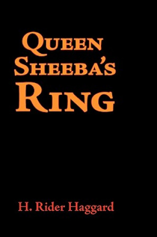 Könyv Queen Sheba's Ring, Large-Print Edition Sir H Rider Haggard
